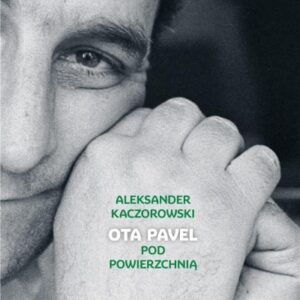 Ota Pavel. Pod powierzchnią