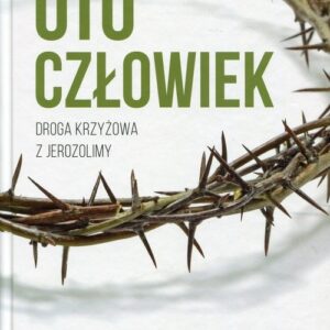 Oto człowiek. Droga Krzyżowa z Jerozolimy