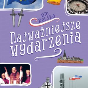 Oto Polska. Najważniejsze wydarzenia