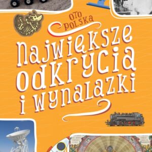 Oto Polska. Największe odkrycia i wynalazki