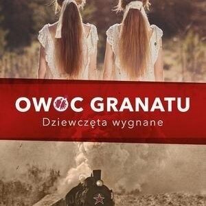 Owoc granatu. Dziewczęta wygnane