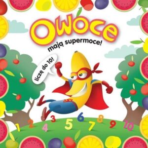 Owoce mają supermoce!