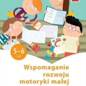 Owocna Edukacja. Wspomaganie rozwoju...5-6 lat