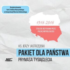 Pakiet dla państwa Prymasa Tysiąclecia. 1918-2018 Stulecie odzyskania przez Polskę Niepodległości