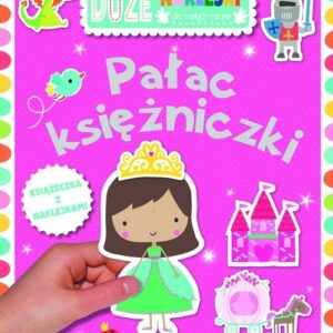 Pałac księżniczki Książeczka z dużymi naklejkami dla małych rączek