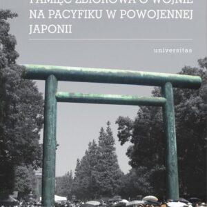 Pamięć zbiorowa o wojnie na Pacyfiku w powojennej Japonii