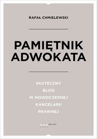 Pamiętnik Adwokata. Skuteczny blog w nowoczesnej kancelarii prawnej