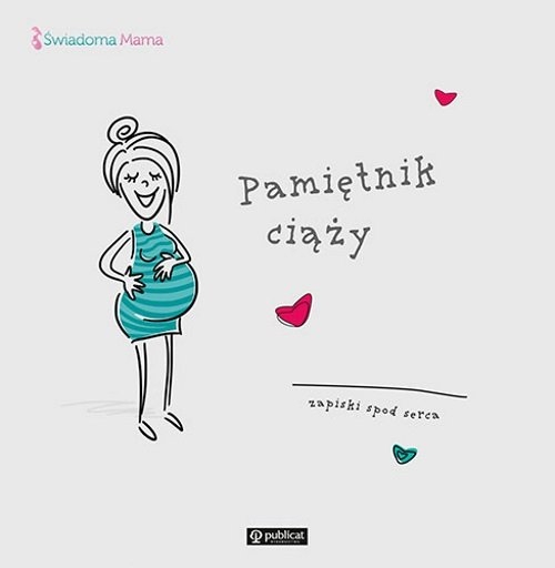 Pamiętnik ciąży.. Zapiski spod serca