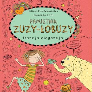 Pamiętnik Zuzy-Łobuzy 7 Francja - elegancja