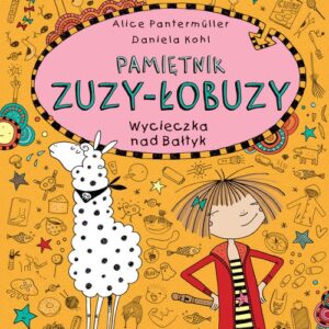 Pamiętnik Zuzy-Łobuzy 8 Wycieczka nad Bałtyk