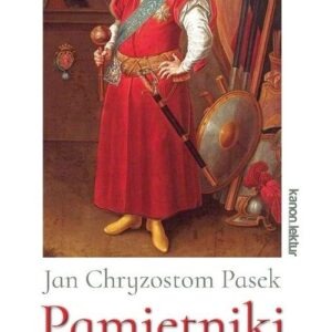 Pamiętniki - Jan Chryzostom Pasek