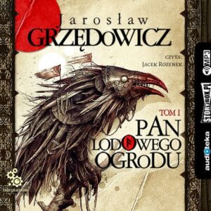 Pan Lodowego Ogrodu  (Audiobook). Tom 1