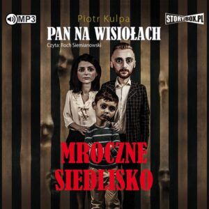 Pan na Wisiołach Tom 1 Mroczne siedlisko (Audiobook)