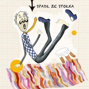 Pan Pierdziołka spadł ze stołka.