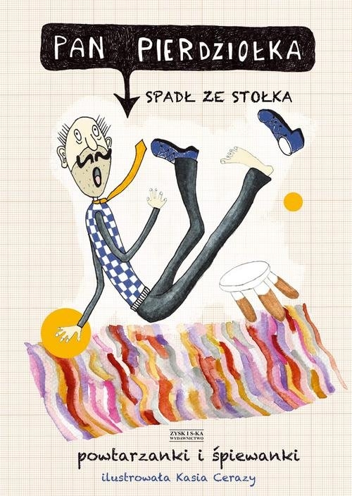 Pan Pierdziołka spadł ze stołka.