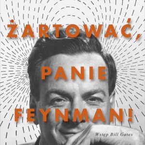 Pan raczy żartować Panie Feynman