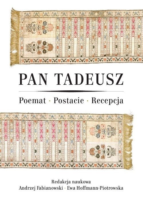 Pan Tadeusz. Poemat - Postacie - Recepcja