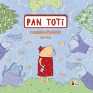 Pan Toti i rodzina Pyrtków