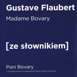 Pani Bovary wersja francuska z podręcznym słownikiem francusko-polskim