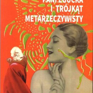 Pani Egucka i trójkąt metarzeczywisty. Opowieści Pani Eguckiej do czytania na głos