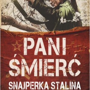Pani Śmierć.. Najsłynniejsza snajperka frontu wschodniego