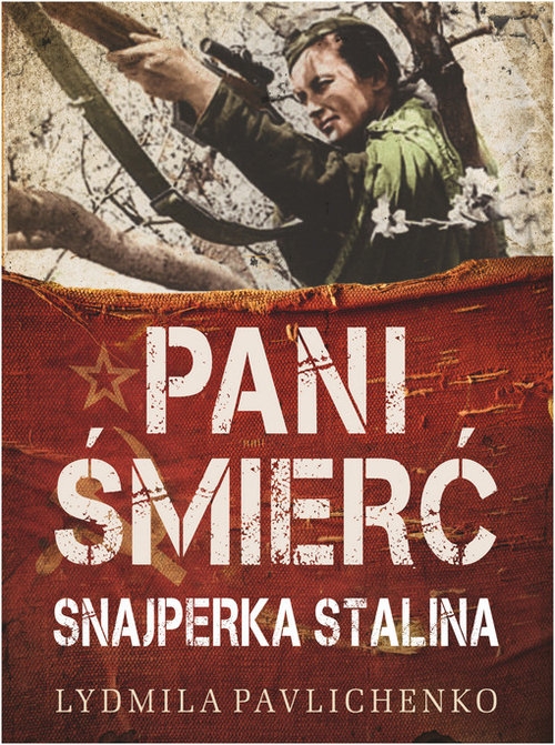 Pani Śmierć.. Najsłynniejsza snajperka frontu wschodniego