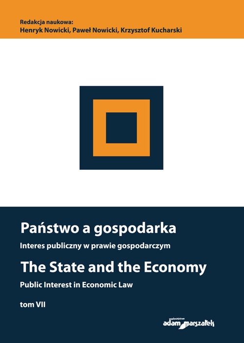 Państwo a gospodarka Interes publiczny w prawie gospodarczym. The State and the Economy Public Inte