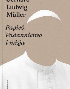Papież. Posłannictwo i misja