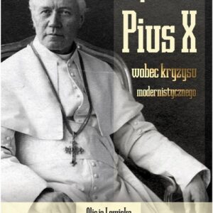 Papież św. Pius X wobec kryzysu modernistycznego