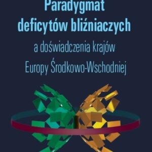 Paradygmat deficytów bliźniaczych a doświadczenia krajów Europy Środkowo-Wschodniej