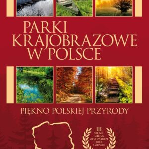Parki krajobrazowe w Polsce. Piękno polskiej przyrody