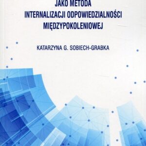 Partnerstwo publiczno-prywatne jako metoda internalizacji odpowiedzialności międzypokoleniowej