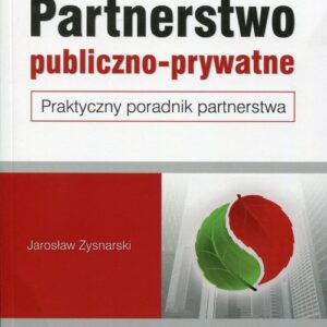 Partnerstwo publiczno-prywatne Praktyczny poradnik partnerstwa
