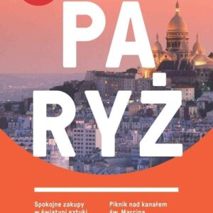 Paryż. Podróż z poradami ekspertów