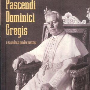 Pascendi Dominici gregis (O zasadach modernistów)