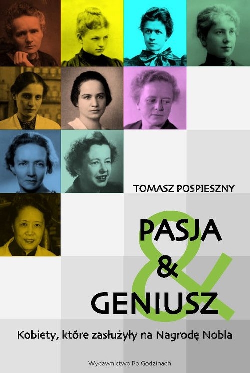 PASJA i GENIUSZ. Kobiety, które zasłużyły na Nagrodę Nobla