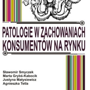 Patalogie w zachowaniach konsumentów na rynku