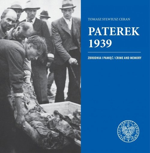 Paterek 1939. Zbrodnia i pamięć/Crime and memory