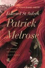 Patrick Melrose. Tom 1. Nic takiego. Złe wieści. Jakaś nadzieja