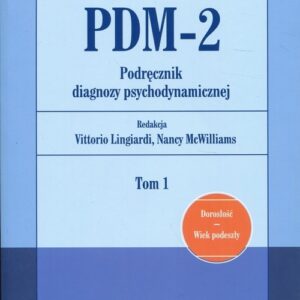 PDM-2 Podręcznik diagnozy psychodynamicznej Tom 1. Dorosłość Wiek podeszły