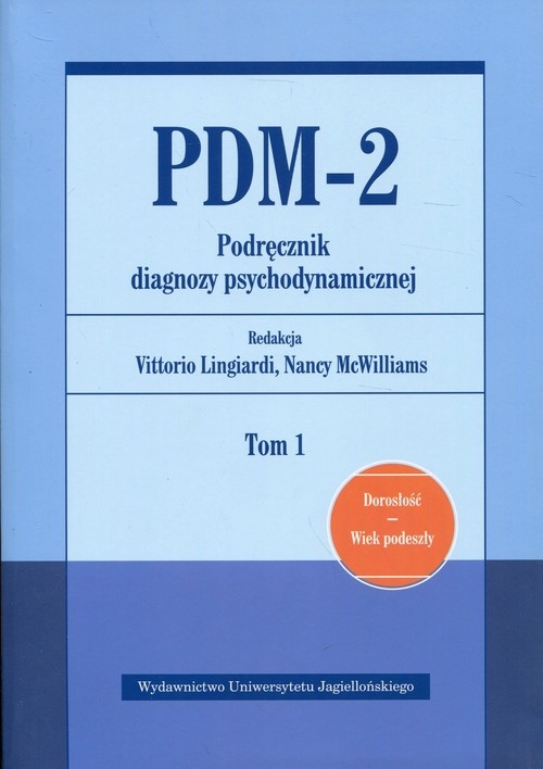 PDM-2 Podręcznik diagnozy psychodynamicznej Tom 1. Dorosłość Wiek podeszły