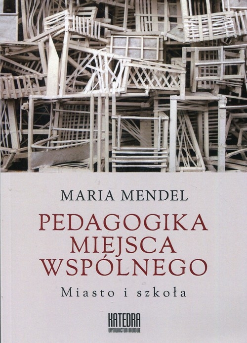 Pedagogika miejsca wspólnego. Miasto i szkoła