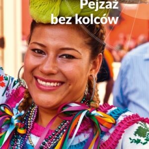 Pejzaż bez kolców. Meksyk słońcem malowany