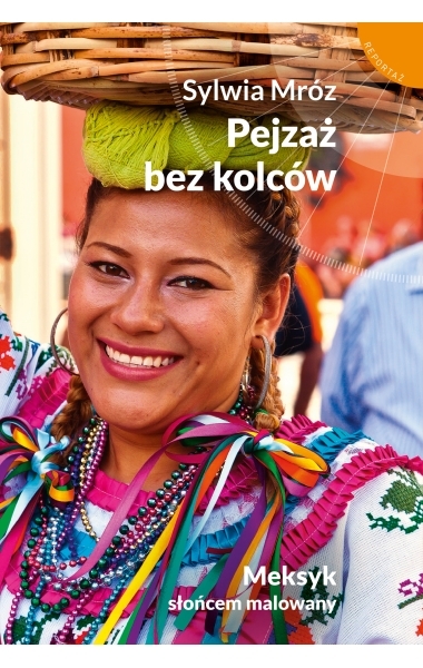 Pejzaż bez kolców. Meksyk słońcem malowany