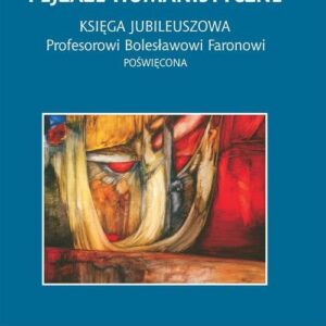 Pejzaże humanistyczne. Księga jubileuszowa Profesorowi Bolesławowi Faronowi poświęcona