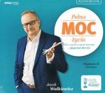 Pełna MOC życia. Jeśli o czymś w życiu marzysz - sięgnij po to. (audiobook, wyd. 2/2017)