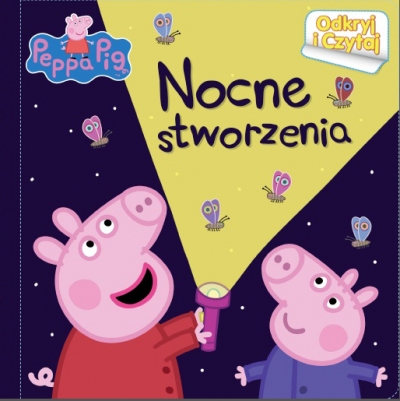 Peppa Pig.Nocne stworzenia.ODKRYJ i CZYTAJ - OPRAWA TWARDA,strony kartonowe