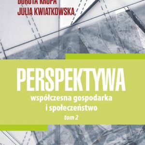 Perspektywa Współczesna gospodarka i społ Tom 2