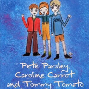 Pete Parsley, Caroline Carrot and Tommy Tomato Holidays