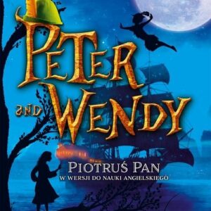 Peter and Wendy. Piotruś Pan w wersji do nauki angielskiego